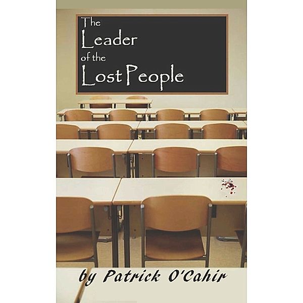 The Leader of the Lost People, Patrick O'Cahir