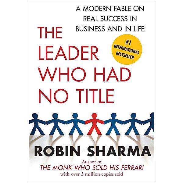 The Leader Who Had No Title, Robin Sharma