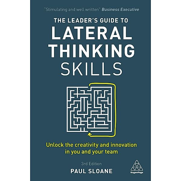 The Leader's Guide to Lateral Thinking Skills, Paul Sloane