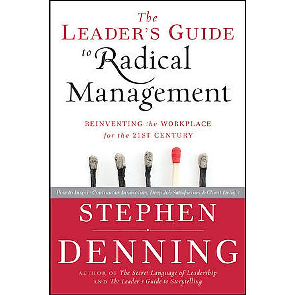 The Leader's Guide to Radical Management, Stephen Denning