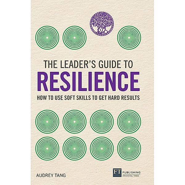 The Leader's Guide to Resilience / FT Publishing International, Audrey Tang