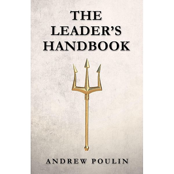 The Leader's Handbook, Andrew Poulin