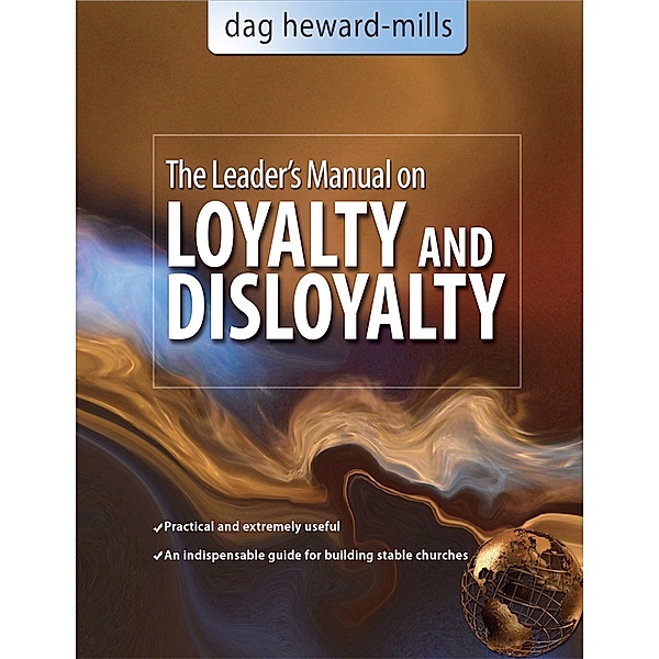 The Leader's Manual on Loyalty and Disloyalty, Dag Heward-Mills