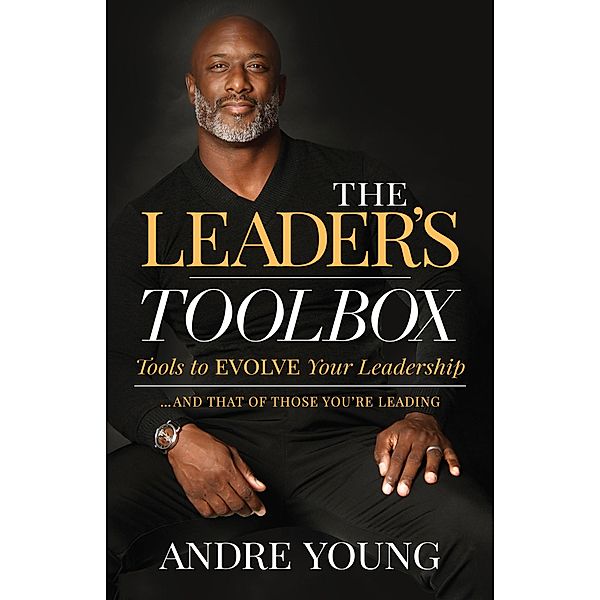 The Leader's Toolbox, Andre Young