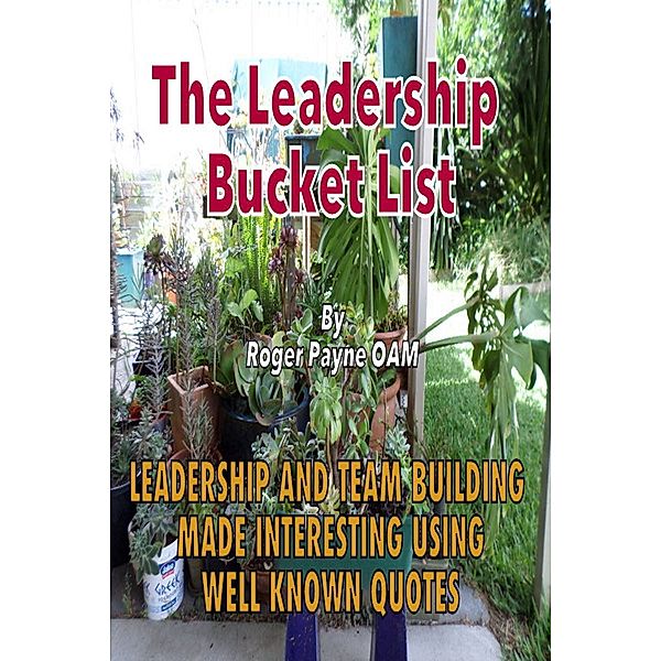 The Leadership Bucket List, Roger Payne