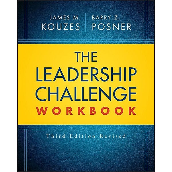 The Leadership Challenge Workbook Revised / Leadership Challenge, James M. Kouzes, Barry Z. Posner