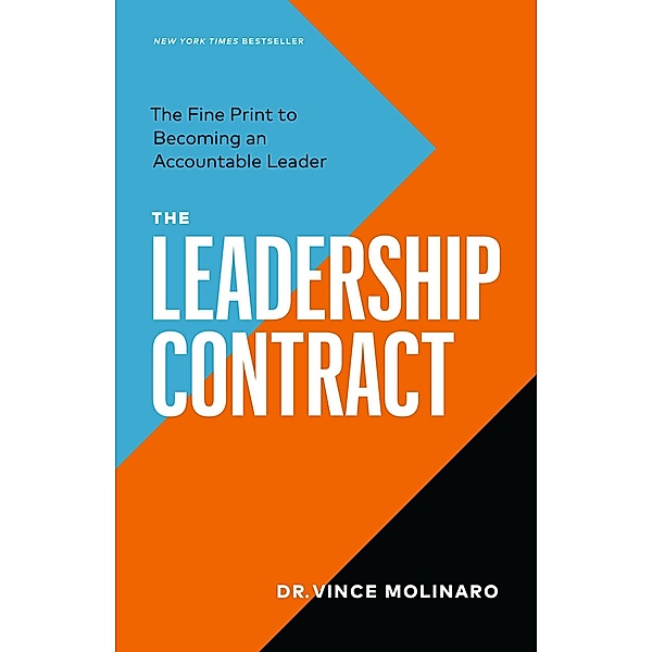 The Leadership Contract: The Fine Print to Becoming an Accountable Leader, Vince Molinaro