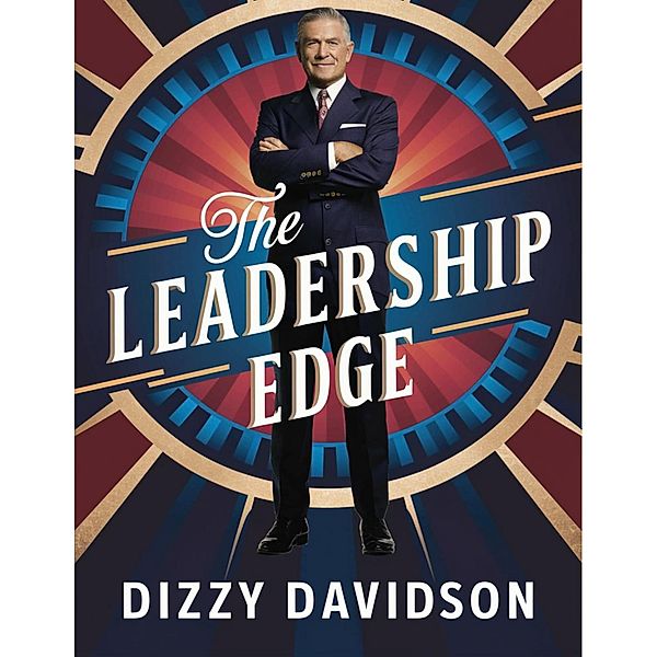 The Leadership Edge: How To Sharpen Your Skills, Boost Your Confidence, And Inspire Your Team (Leaders and Leadership, #1) / Leaders and Leadership, Dizzy Davidson