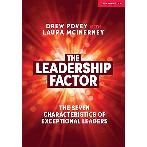 The Leadership Factor: The 7 characteristics of exceptional leaders, Drew Povey, Laura McInerney