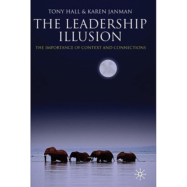 The Leadership Illusion, T. Hall, K. Janman