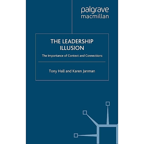 The Leadership Illusion, T. Hall, K. Janman