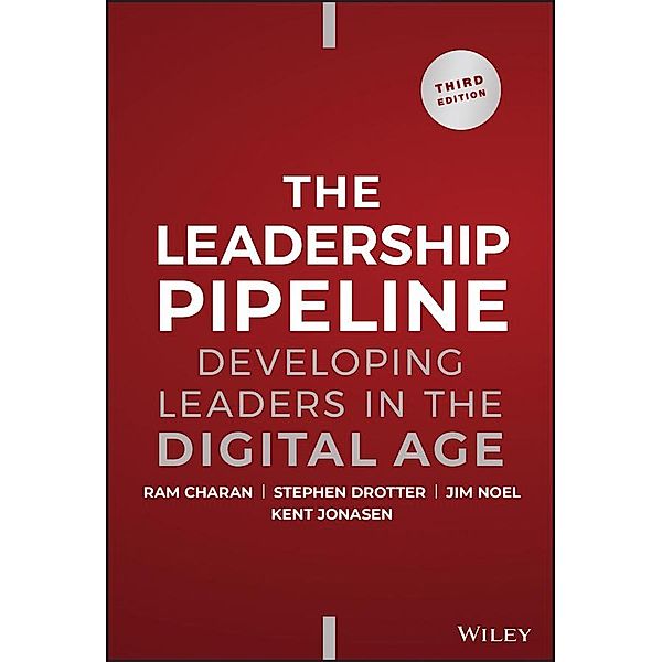 The Leadership Pipeline, Ram Charan, Stephen Drotter, James L. Noel, Kent Jonasen