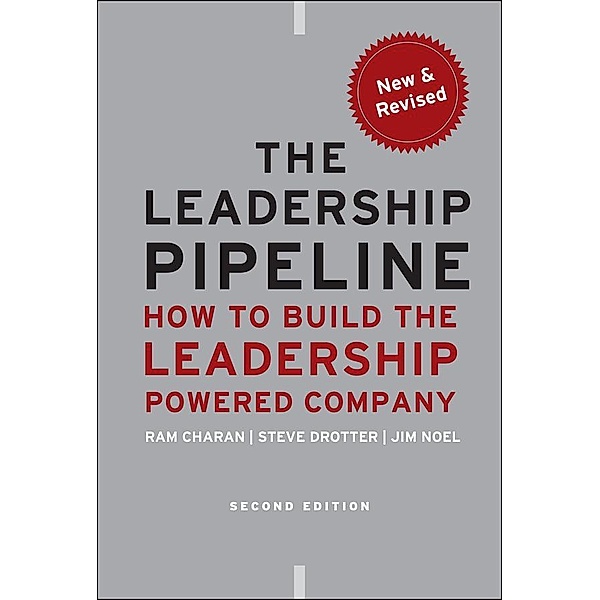 The Leadership Pipeline / J-B US non-Franchise Leadership, Ram Charan, Stephen Drotter, James L. Noel
