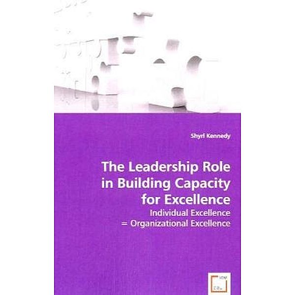 The Leadership Role in Building Capacity for Excellence, Shyrl Kennedy