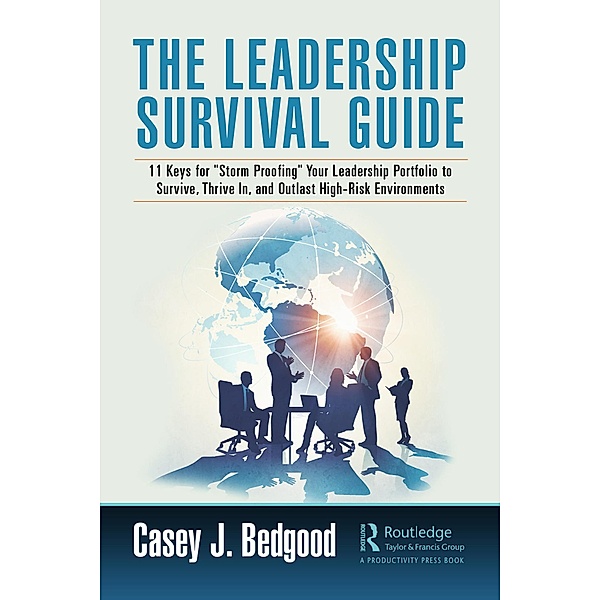 The Leadership Survival Guide, Casey J. Bedgood