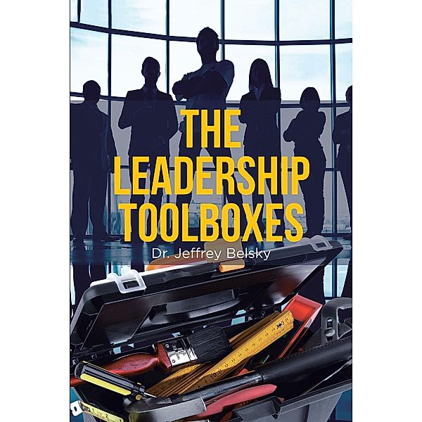 The Leadership Toolboxes, Jeffrey Belsky