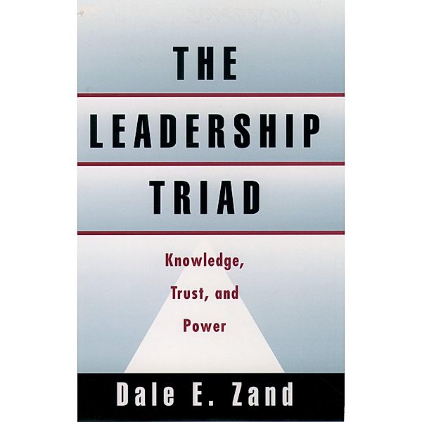 The Leadership Triad, Dale E. Zand