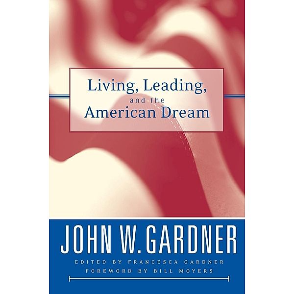 The Leadership Wisdom of John Gardner, John W. Gardner, Francesca Gardner