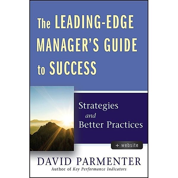 The Leading-Edge Manager's Guide to Success, David Parmenter