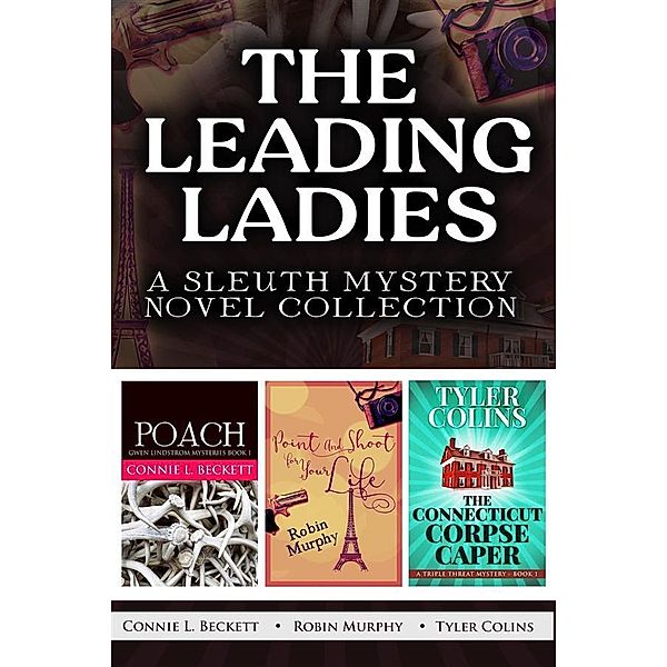 The Leading Ladies, Robin Murphy, Connie L. Beckett, Tyler Colins