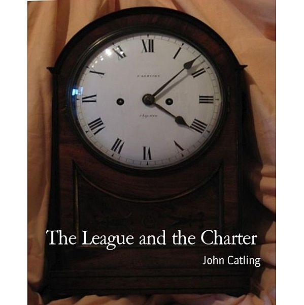 The League and the Charter, John Catling