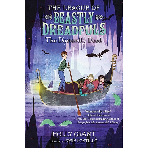 The League of Beastly Dreadfuls Book 2: The Dastardly Deed / League of Beastly Dreadfuls Bd.2, Holly Grant