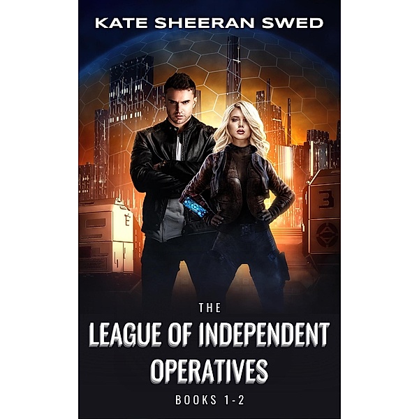 The League of Independent Operatives Books 1-2 / League of Independent Operatives, Kate Sheeran Swed
