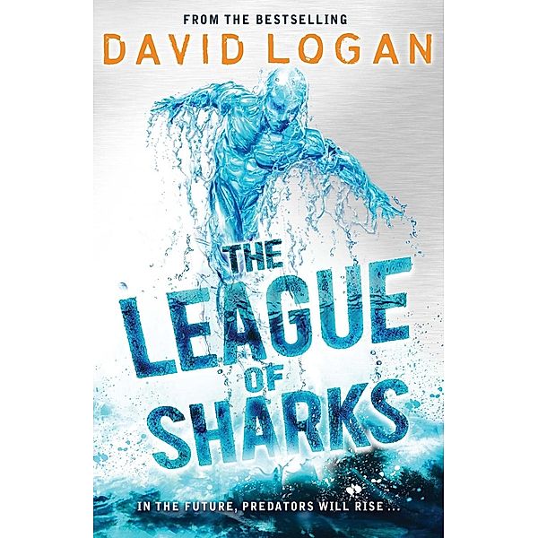 The League of Sharks / The League of Sharks Trilogy Bd.1, David Logan