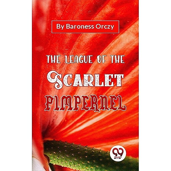 The League Of The Scarlet Pimpernel, Baroness Orczy