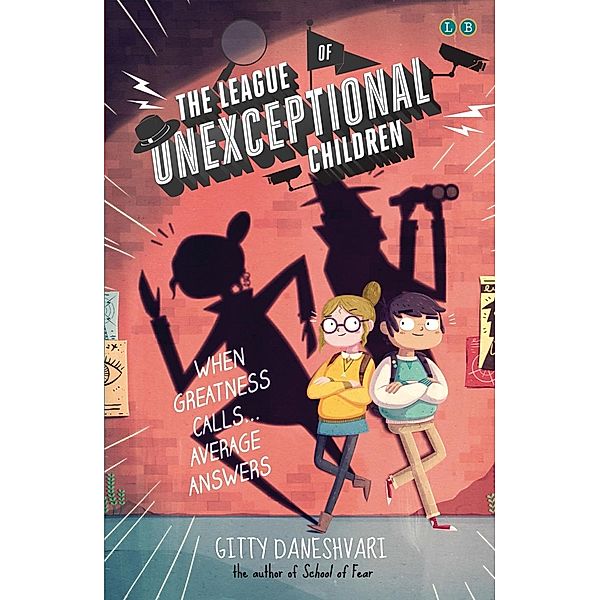 The League of Unexceptional Children / The League of Unexceptional Children Bd.1, Gitty Daneshvari