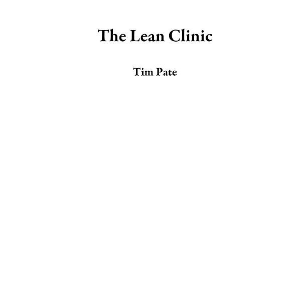 The Lean Clinic, Tim Pate