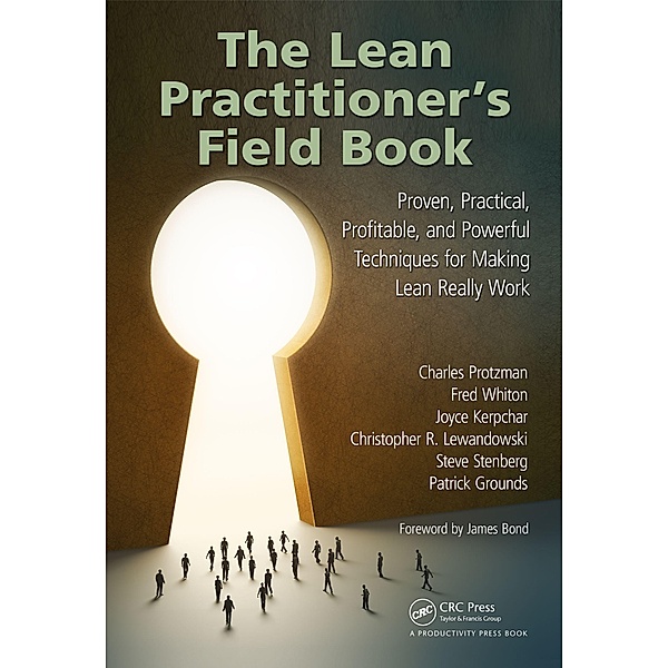 The Lean Practitioner's Field Book, Charles Protzman, Fred Whiton, Joyce Kerpchar, Christopher Lewandowski, Steve Stenberg, Patrick Grounds
