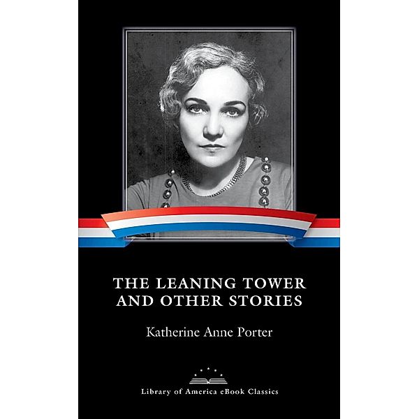 The Leaning Tower and Other Stories, Katherine Anne Porter
