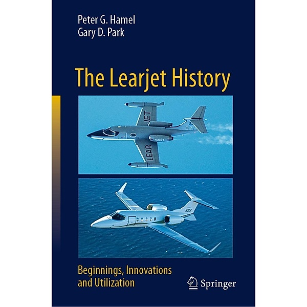 The Learjet History, Peter G. Hamel, Gary D. Park