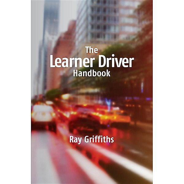 The Learner Driver Handbook, Griffiths Ray