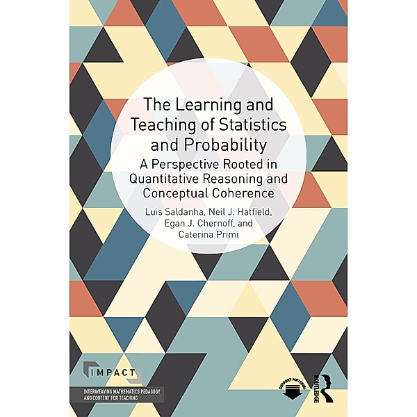 The Learning and Teaching of Statistics and Probability, Luis Saldanha, Neil J. Hatfield, Egan J Chernoff, Caterina Primi