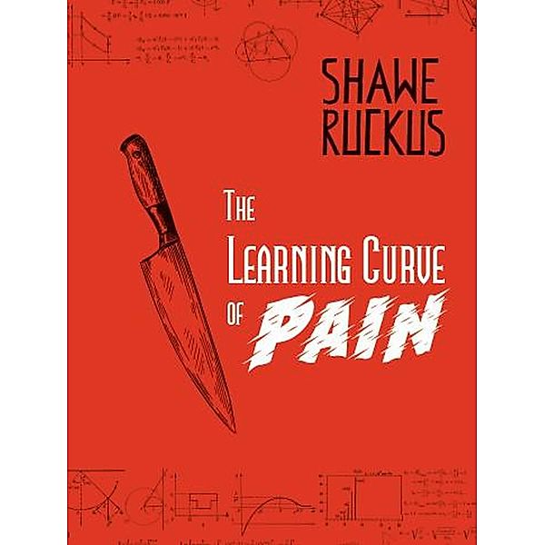 The Learning Curve of Pain (Mercenaries in Suits, #2) / Mercenaries in Suits, Shawe Ruckus