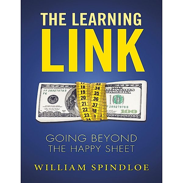 The Learning Link: Going Beyond the Happy Sheet, William Spindloe