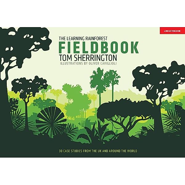 The Learning Rainforest Fieldbook, Tom Sherrington