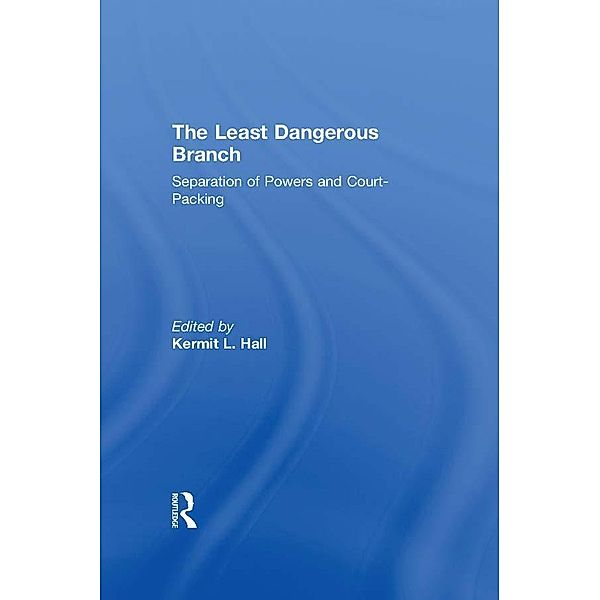 The Least Dangerous Branch: Separation of Powers and Court-Packing