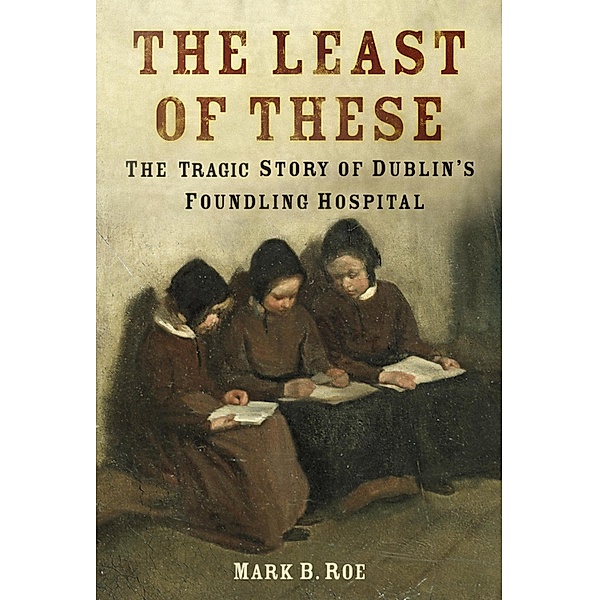The Least of These, Mark B. Roe