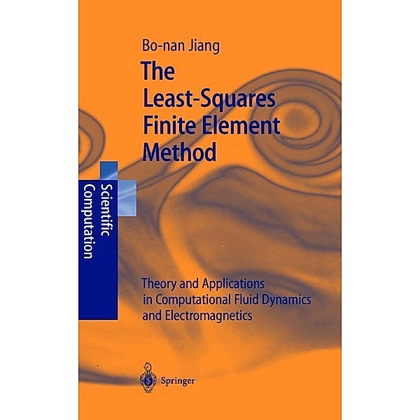 The Least-Squares Finite Element Method, Bo-nan Jiang