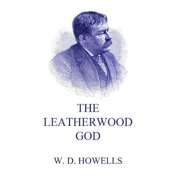 The Leatherwood God, William Dean Howells