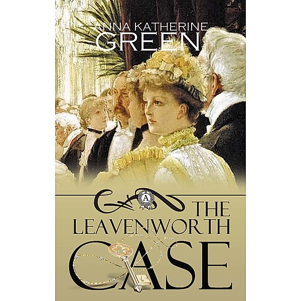 The Leavenworth Case, Anna Katherine Green