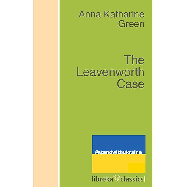 The Leavenworth Case, Anna Katharine Green