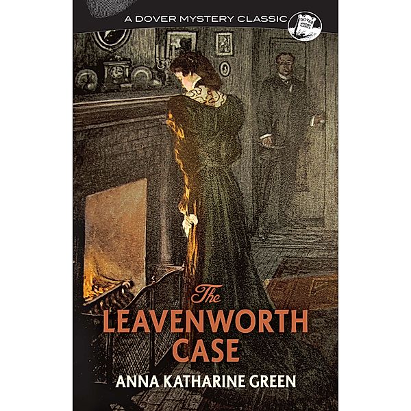 The Leavenworth Case / Dover Mystery Classics, Anna Katharine Green