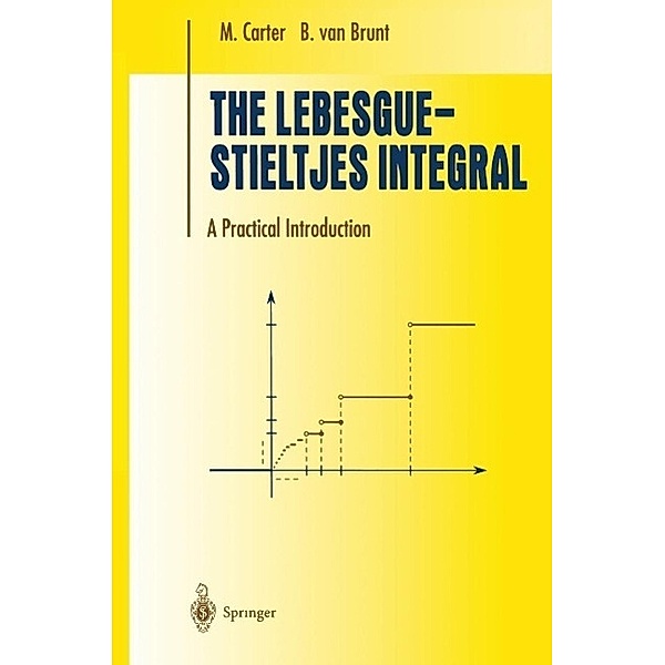 The Lebesgue-Stieltjes Integral / Undergraduate Texts in Mathematics, M. Carter, B. van Brunt