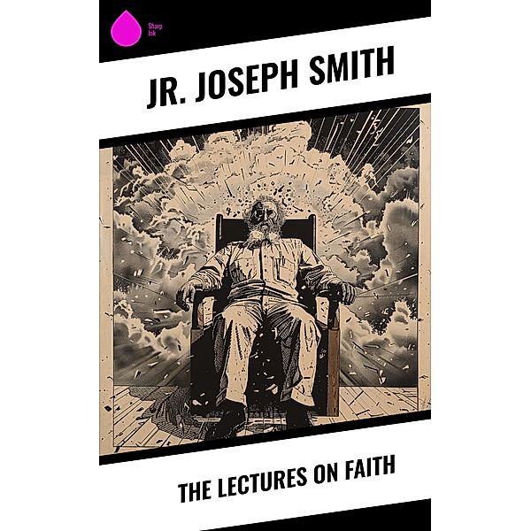 The Lectures on Faith, Joseph Smith