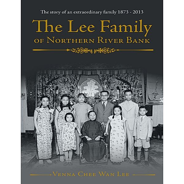 The Lee Family of Northern River Bank, Venna Chee Wan Lee