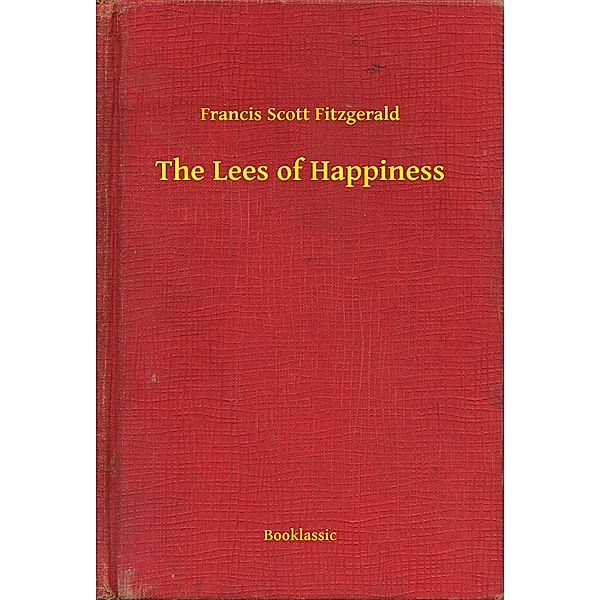 The Lees of Happiness, Francis Scott Fitzgerald